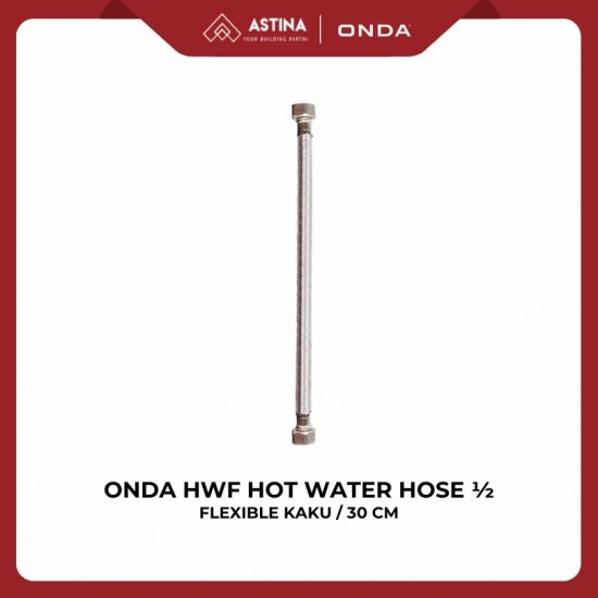 ONDA HWF Hot Water Flexible Hose Kaku Selang Fleksibel 1/2" Kran Fleksibel 30cm
