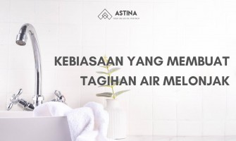 FUN FACT KEBIASAAN SEPELE YANG MEMBUAT TAGIHAN AIR MELONJAK
