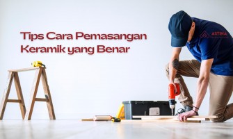 Tips Cara Pemasangan Keramik yang Benar