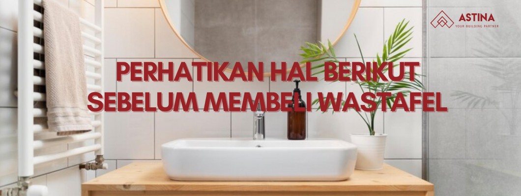 Perhatikan hal berikut sebelum membeli wastafel Perhatikan hal berikut sebelum membeli wastafel