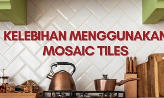 KELEBIHAN MENGGUNAKAN MOSAIC TILES